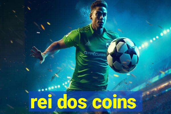 rei dos coins